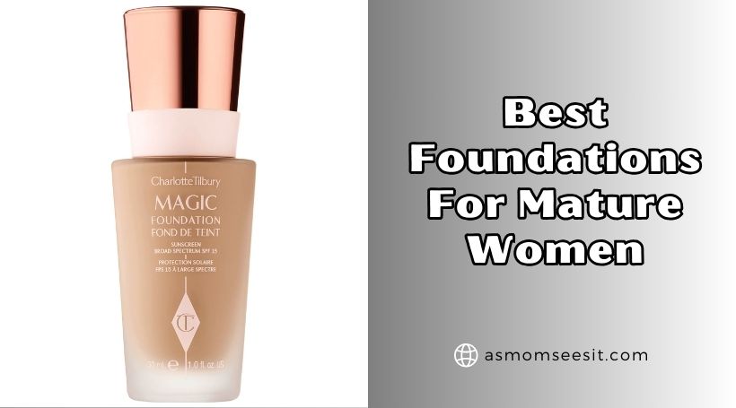 You are currently viewing Our 10 Best Foundations For Mature Women In 2026
