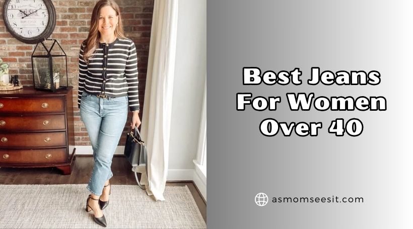 You are currently viewing 10 Best Jeans For Women Over 40 Of 2026, Tested by Experts