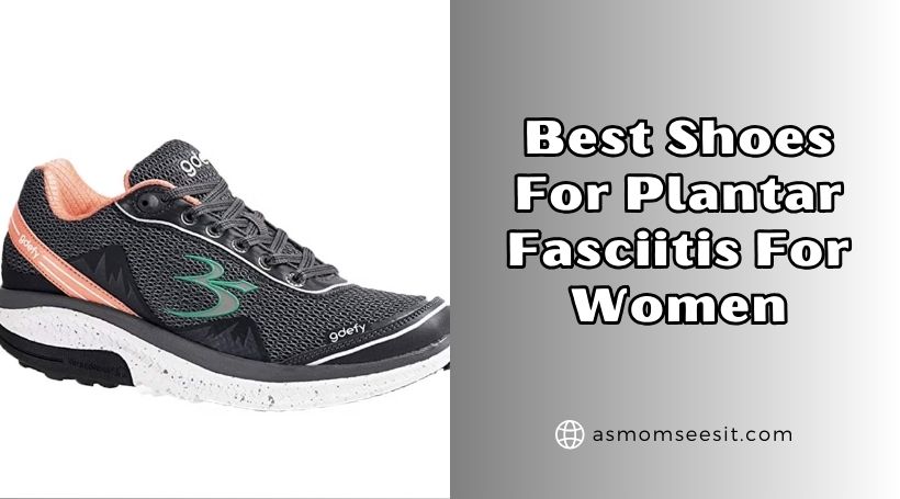 Read more about the article The 10 Best Shoes For Plantar Fasciitis For Women To Buy In 2026