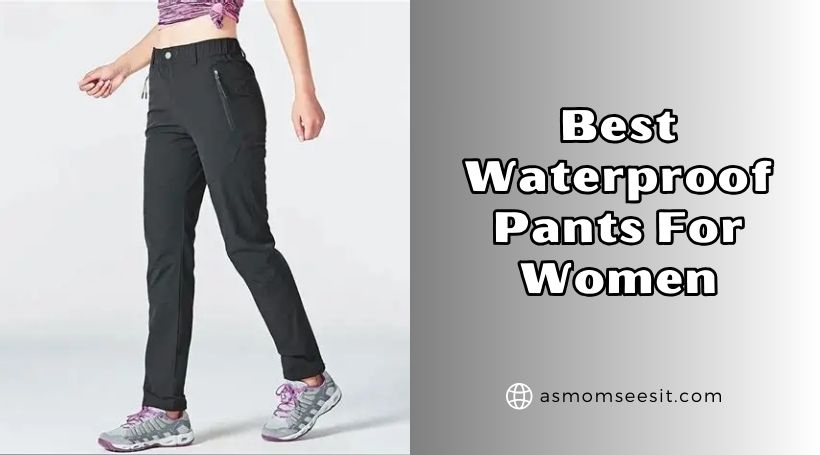 You are currently viewing Our 10 Best Waterproof Pants For Women 2026: Top Picks