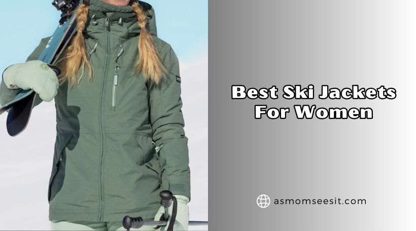 You are currently viewing Our 10 Best Ski Jackets For Women To Buy In 2026
