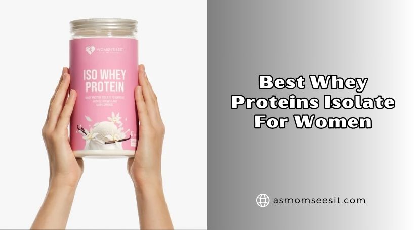 You are currently viewing Top 10 Best Whey Proteins Isolate For Women (2026), Tested and Reviewed