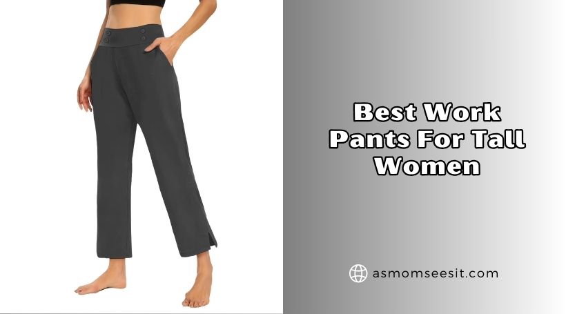 You are currently viewing Our 10 Best Work Pants For Tall Women In 2026 – Reviews And Guide