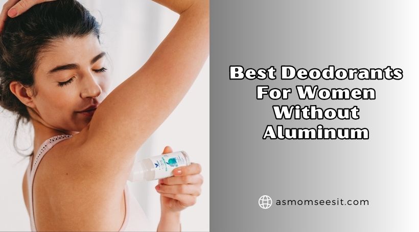 You are currently viewing Our 10 Best Deodorants For Women Without Aluminum To Buy In 2026