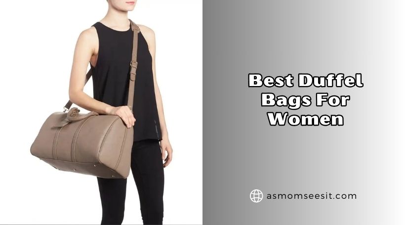 You are currently viewing Our 10 Best Duffel Bags For Women Of 2026