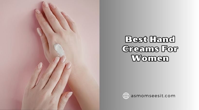 best hand creams for women