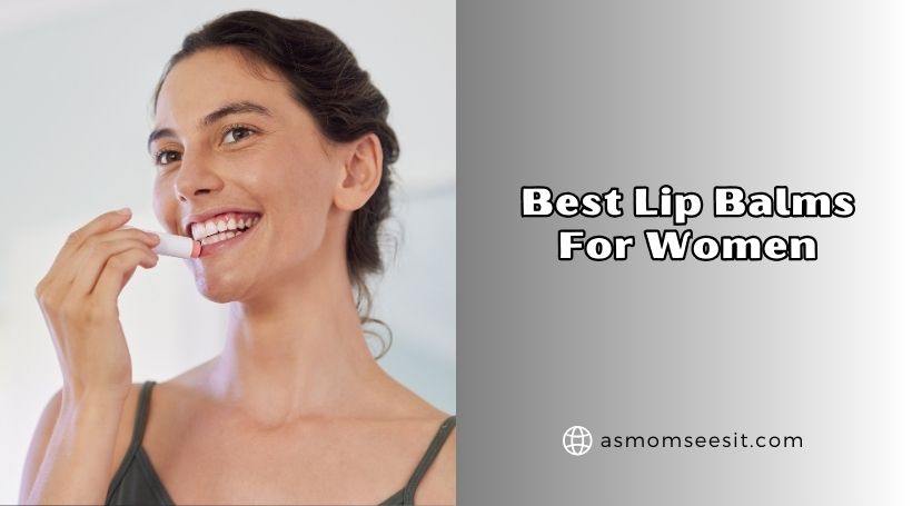 best lip balms for women