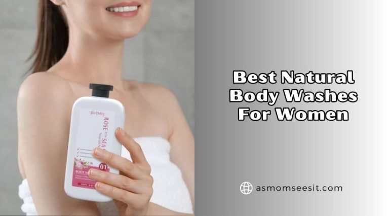 Body Washed Clean Our 10 Best Natural Body Washes For Women In 2026 - As Mom Sees It