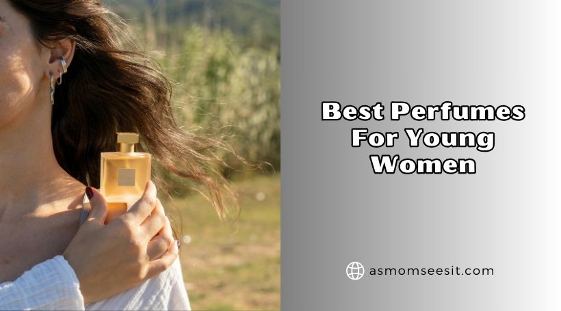 best perfumes for young women