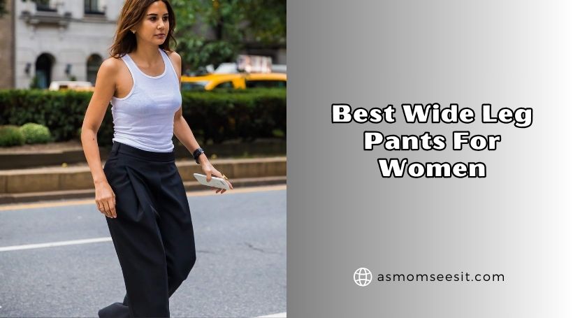 You are currently viewing Top 10 Best Wide Leg Pants For Women (2026), Tested and Reviewed