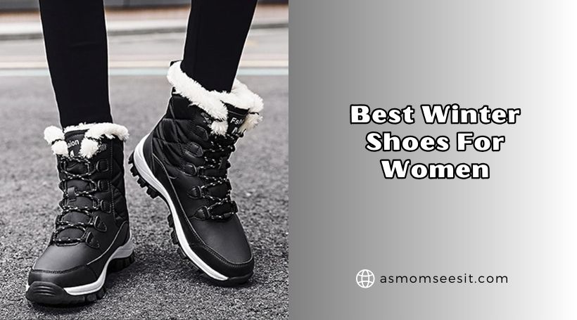 You are currently viewing 10 Best Winter Shoes For Women In 2026 – Reviews And Guide