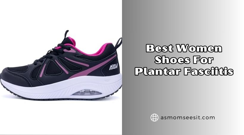 You are currently viewing Our 10 Best Women Shoes For Plantar Fasciitis To Buy In 2026