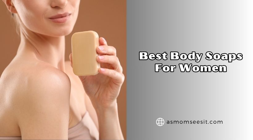 You are currently viewing The 10 Best Body Soaps For Women 2026, According to Experts