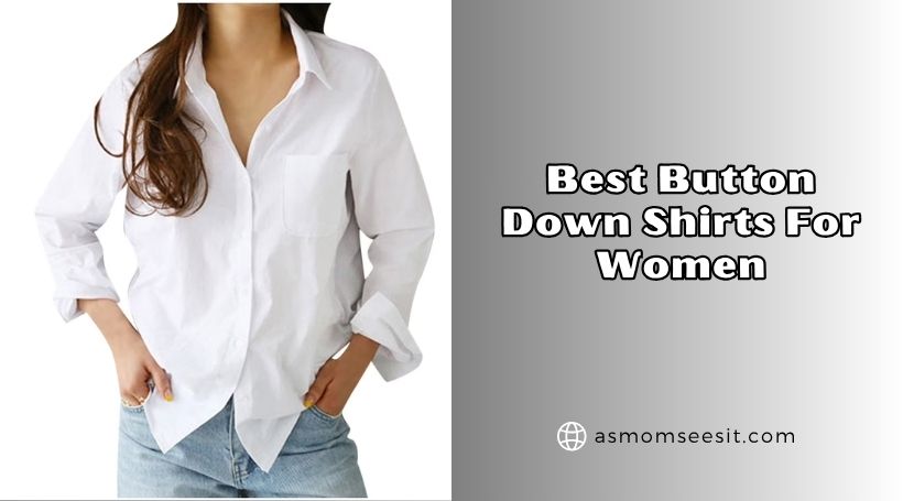You are currently viewing 10 Best Button Down Shirts For Women – Top Picks Of 2026