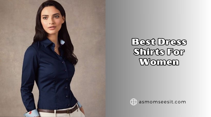You are currently viewing 10 Best Dress Shirts For Women Of 2026, Tested by Experts