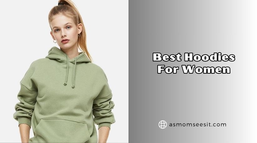 You are currently viewing 10 Best Hoodies For Women (2026), Tested and Reviewed