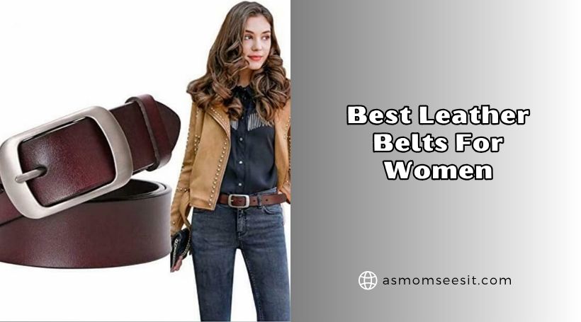 You are currently viewing The 10 Best Leather Belts For Women To Buy In 2026