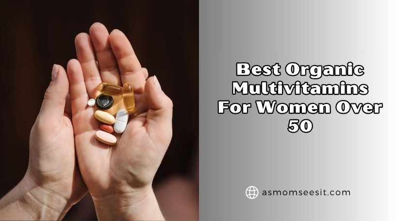 You are currently viewing Top 10 Best Organic Multivitamins For Women Over 50 2026, According to Experts