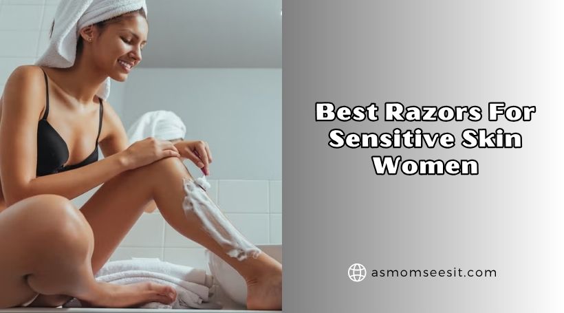You are currently viewing The 10 Best Razors For Sensitive Skin Women 2026, According to Experts