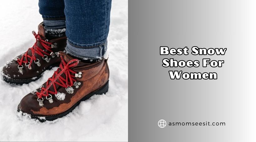You are currently viewing 10 Best Snow Shoes For Women In 2026 – Reviews And Guide