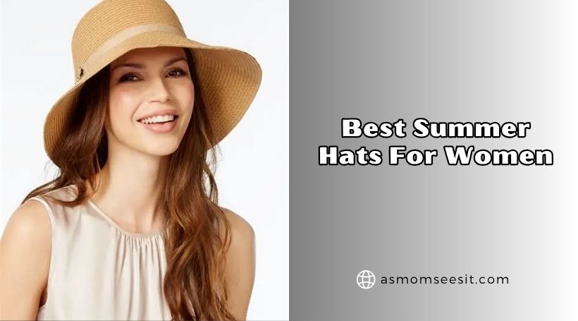 You are currently viewing The 10 Best Summer Hats For Women (2026), Tested and Reviewed