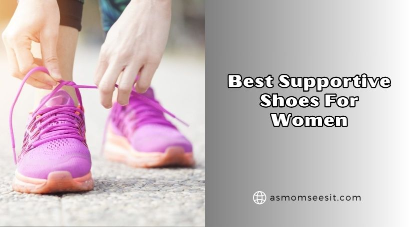 Read more about the article 10 Best Supportive Shoes For Women – Top Picks Of 2026