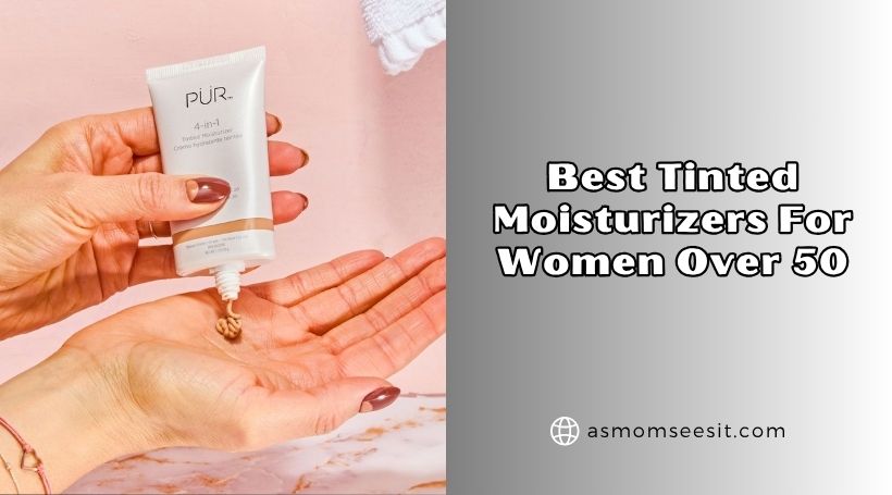 best tinted moisturizers for women over 50