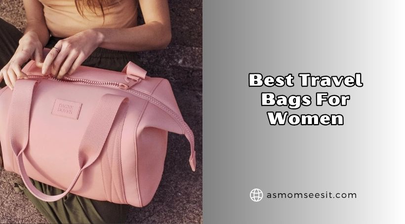 You are currently viewing Top 10 Best Travel Bags For Women (2026), Tested and Reviewed