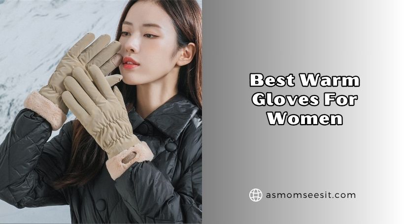 You are currently viewing 10 Best Warm Gloves For Women 2026, According to Experts
