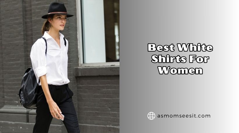 You are currently viewing Top 10 Best White Shirts For Women Of 2026, Tested by Experts