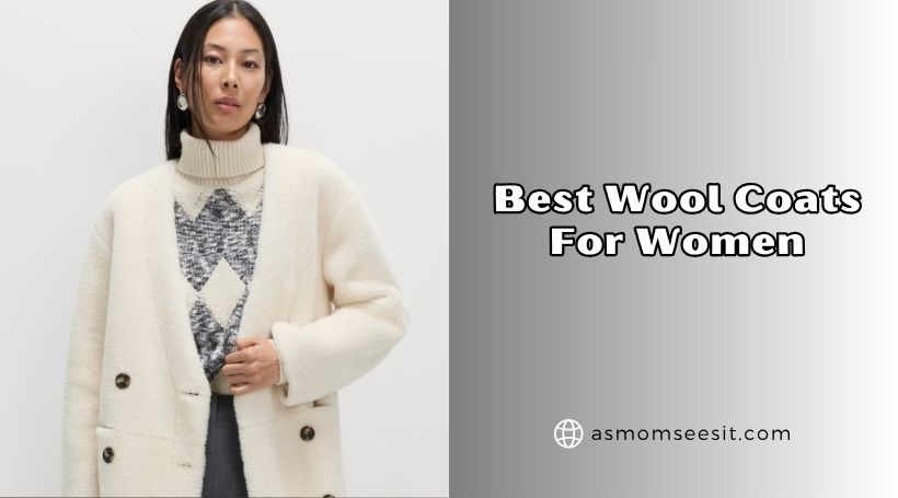 You are currently viewing Our 10 Best Wool Coats For Women (2026), Tested and Reviewed