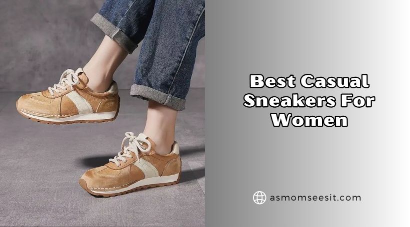 You are currently viewing 10 Best Casual Sneakers For Women Of 2026