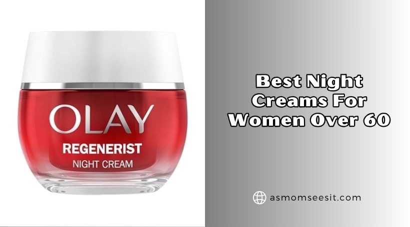 You are currently viewing Our 10 Best Night Creams For Women Over 60 2026, According to Experts