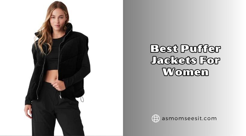 You are currently viewing 10 Best Puffer Jackets For Women (2026), Tested and Reviewed