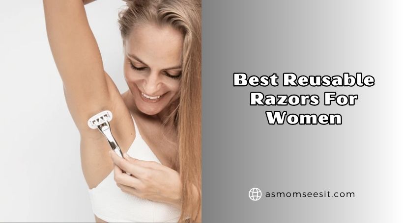 You are currently viewing Our 10 Best Reusable Razors For Women – Top Picks Of 2026
