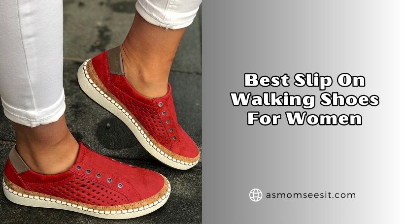 You are currently viewing 10 Best Slip On Walking Shoes For Women 2026: Top Picks