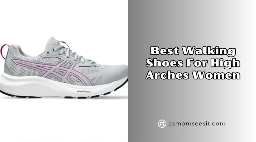 You are currently viewing 10 Best Walking Shoes For High Arches Women In 2026 – Reviews And Guide