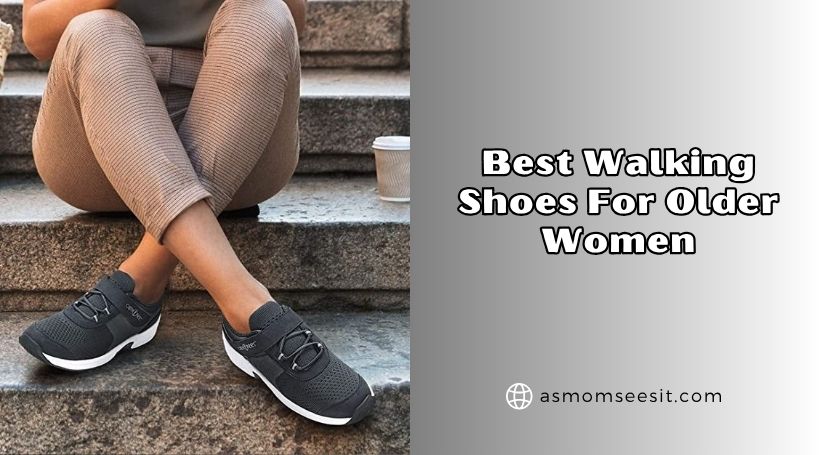 You are currently viewing 10 Best Walking Shoes For Older Women Of 2026, Tested by Experts