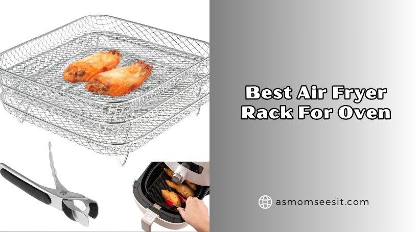 You are currently viewing The 8 Best Air Fryer Rack For Oven Of 2026, Tested by Experts