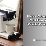best countertop coffee makers with water line