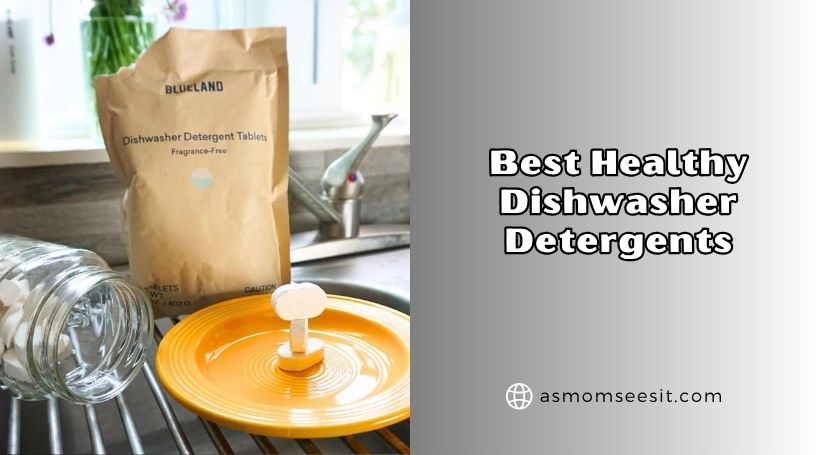 You are currently viewing Our 8 Best Healthy Dishwasher Detergents Of 2026