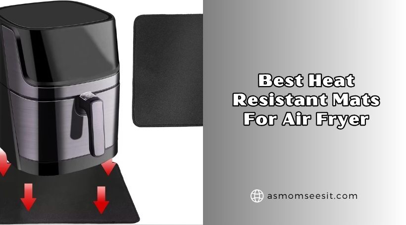 You are currently viewing 8 Best Heat Resistant Mats For Air Fryer In 2026