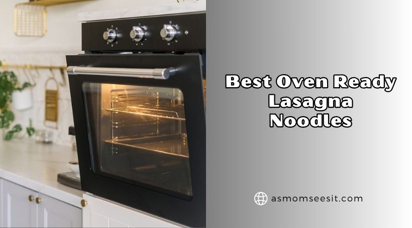 You are currently viewing Top 8 Best Oven Ready Lasagna Noodles (2026), Tested and Reviewed