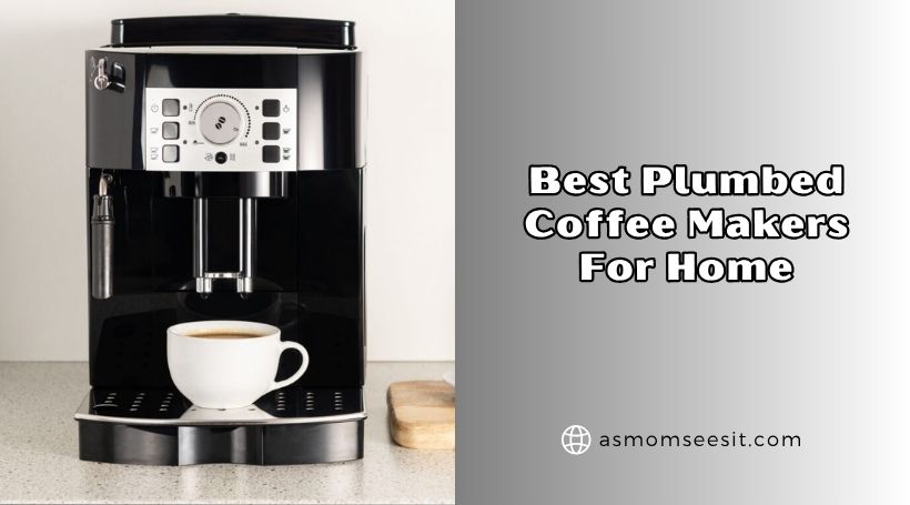 You are currently viewing The 8 Best Plumbed Coffee Makers For Home To Buy In 2026
