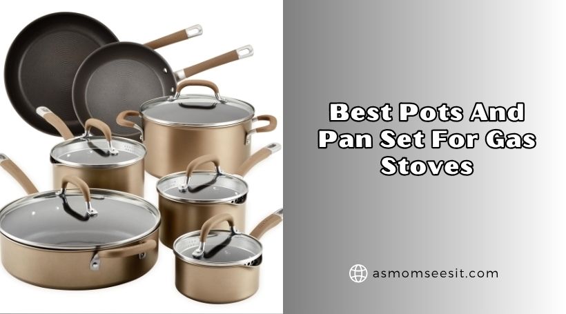 You are currently viewing Top 8 Best Pots And Pan Set For Gas Stoves In 2026