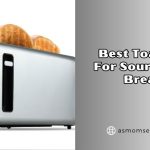 best toasters for sourdough bread