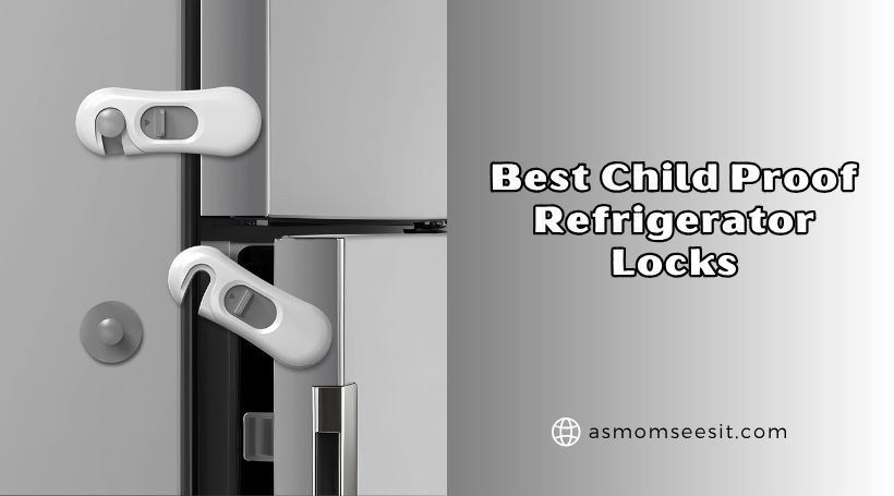 best child proof refrigerator locks
