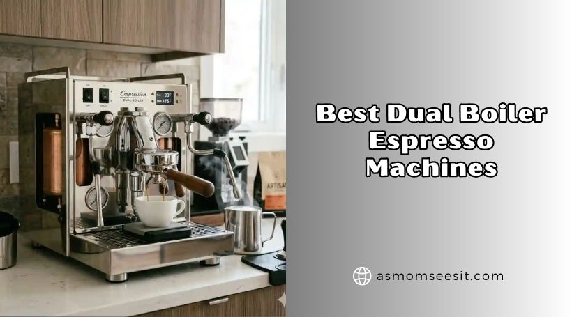 You are currently viewing 8 Best Dual Boiler Espresso Machines 2026: Top Picks
