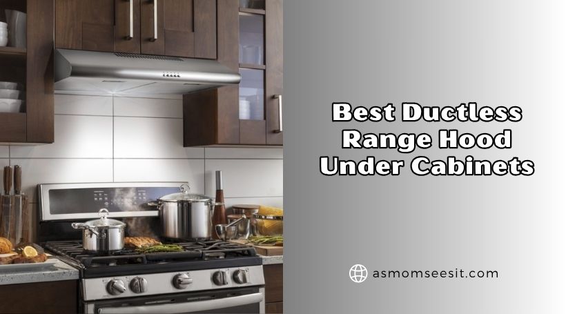 You are currently viewing 8 Best Ductless Range Hood Under Cabinets In 2026 – Reviews And Guide