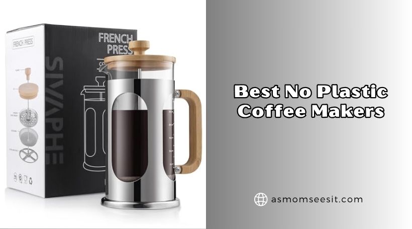 You are currently viewing The 8 Best No Plastic Coffee Makers In 2026